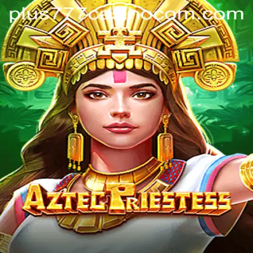 Exploring the Mysteries of AztecPriestess at Plus777 Casino