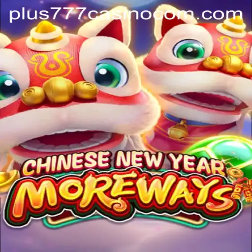 Unveiling CHINESENEWYEARMOREWAYS at Plus777 Casino