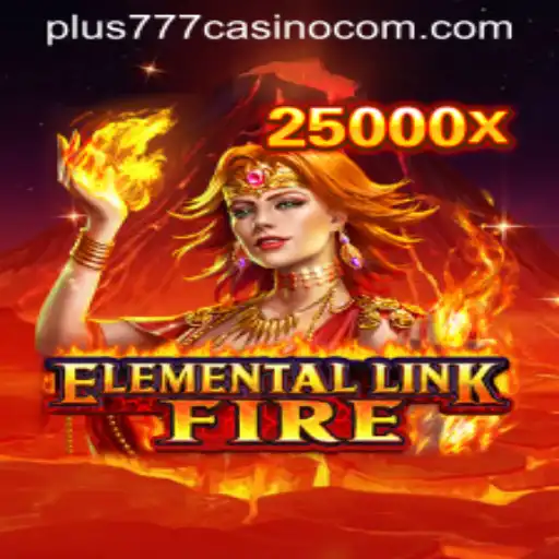 ElementalLinkFire: A Thrilling Casino Game Adventure at Plus777 Casino