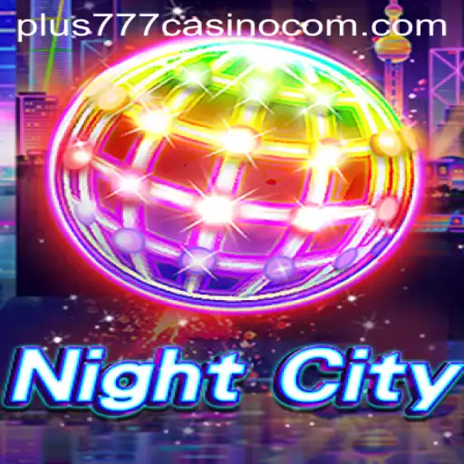 Exploring NightCity in the Context of Plus777 Casino