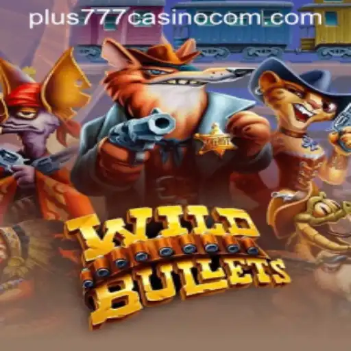 WildBullets: A Thrilling Adventure in Gaming with Plus777 Casino