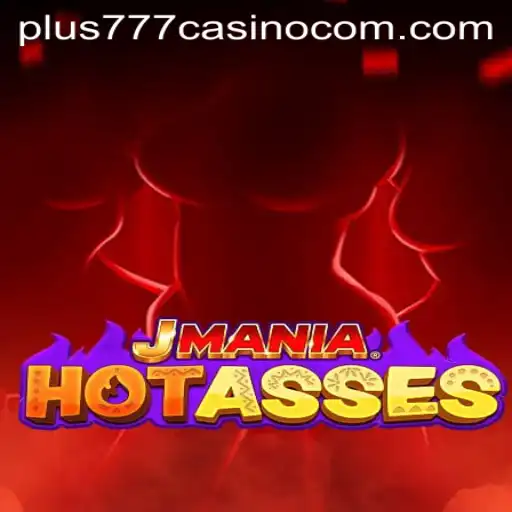 Exploring the Exciting World of JManiaHotAsses at Plus777 Casino