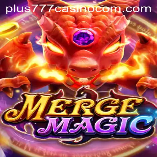 Exploring MergeMagic and Plus777 Casino: A Deep Dive into Exciting Gaming Worlds