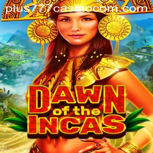 Discover the Exciting World of DawnoftheIncas at Plus777 Casino
