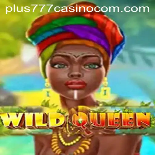 Exploring the Thrills of WildQueen at Plus777 Casino